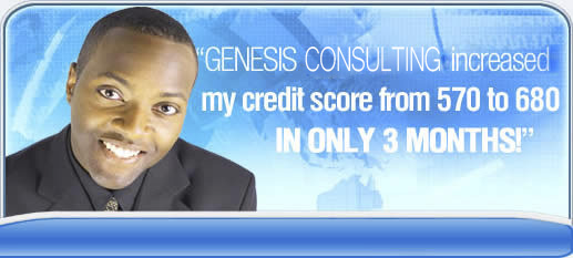 Genesis Consulting Services increased my credit score from 570 to 680 in only 3 months"
