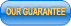 [Our Guarantee]